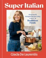 Super-Italian: More Than 110 Indulgent Recipes Using Italy's Healthiest Foods