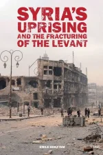 Syria's Uprising and the Fracturing of the Levant