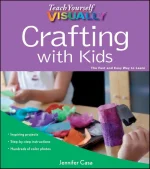 Teach Yourself VISUALLY Crafting With Kids