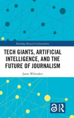 Tech Giants, Artificial Intelligence, and the Future of Journalism