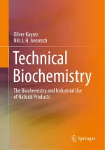 Technical Biochemistry: The Biochemistry and Industrial Use of Natural Products