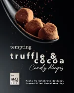 Tempting Truffle & Cocoa Candy Recipes