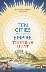 Ten Cities That Made an Empire