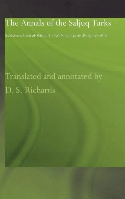 The Annals of the Saljuq Turks