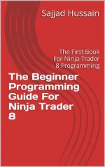 The Beginner Programming Guide for Ninja Trader 8