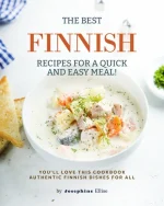 The Best Finnish Recipes for a Quick and Easy Meal!