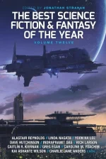 The Best Science Fiction & Fantasy of the Year, Volume Twelve