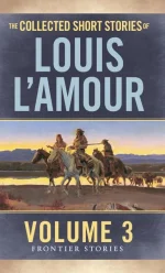 The Collected Short Stories of Louis L'Amour, Volume 3