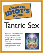 The Complete Idiot's Guide to Tantric Sex