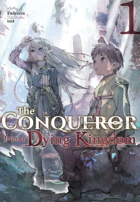 The Conqueror From a Dying Kingdom Volume 1