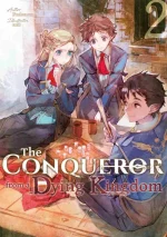 The Conqueror From a Dying Kingdom Volume 2