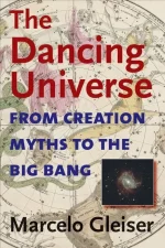 The Dancing Universe_ From Creation Myths to the Big Bang