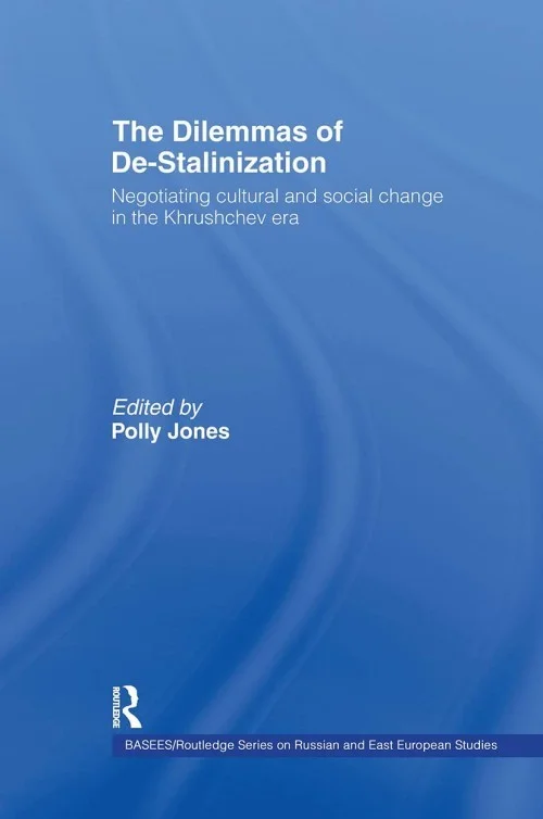 The Dilemmas of De-Stalinization