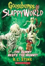 The Dummy Meets the Mummy!
