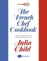 The French Chef Cookbook