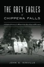 The Grey Eagles of Chippewa Falls