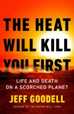 The Heat Will Kill You First