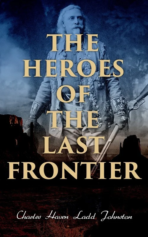 The Heroes of the Last Frontier