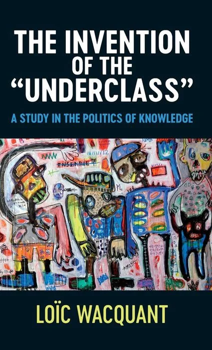 The Invention of the 'Underclass'
