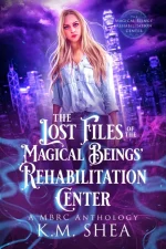 The Lost Files of the Magical Beings' Rehabilitation Center