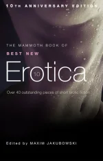 The Mammoth Book of Best New Erotica Volume 10