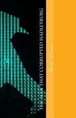 The Man That Corrupted Hadleyburg: And Other Stories
