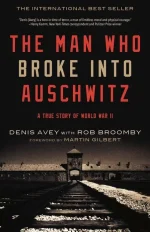 The Man Who Broke Into Auschwitz