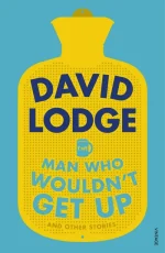 The Man Who Wouldn't Get Up and Other Stories