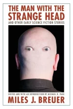 The Man With the Strange Head and Other Early Science Fiction Stories
