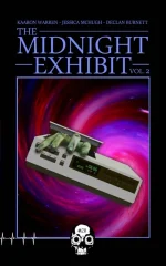 The Midnight Exhibit Vol. 2