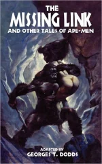 The Missing Link and Other Tales of Ape-Men