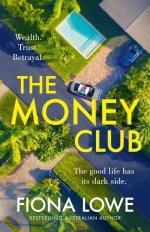 The Money Club: The Good Life Has Its Dark Side.