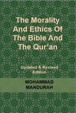 The Morality and Ethics of the Bible and the Qur'An