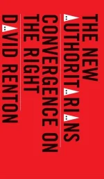 The New Authoritarians: Convergence on the Right
