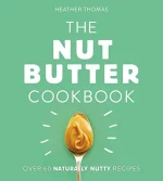 The Nut Butter Cookbook