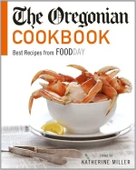 The Oregonian Cookbook: Best Recipes From FoodDay