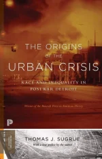 The Origins of the Urban Crisis