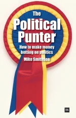 The Political Punter: How to Make Money Betting on Politics