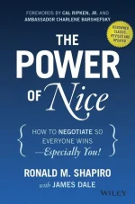 The Power of Nice: How to Negotiate So Everyone Wins - Especially You!
