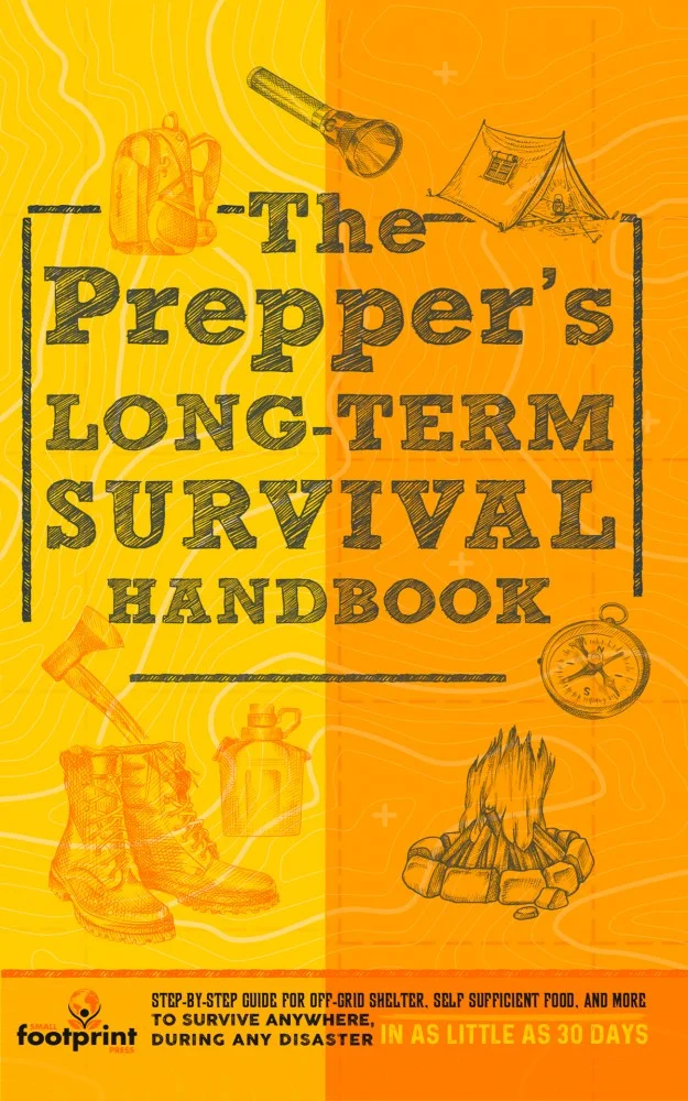 The Prepper's Long Term Survival Handbook
