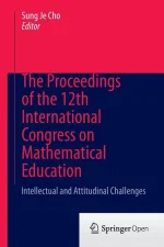The Proceedings of the 12th International Congress on Mathematical Education
