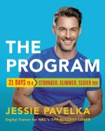The Program: 21 Days to a Stronger, Slimmer, Sexier You