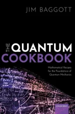 The Quantum Cookbook: Mathematical Recipes of the Foundations for Quantum Mechanics