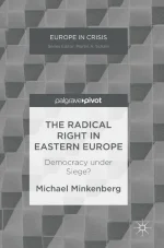 The Radical Right in Eastern Europe: Democracy Under Siege?
