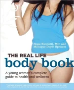 The Real Life Body Book: A Young Woman's Complete Guide to Health and Wellness
