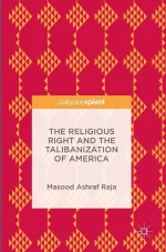 The Religious Right and the Talibanization of America