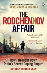 The Rodchenkov Affair: How I Brought Down Russia’s Secret Doping Empire