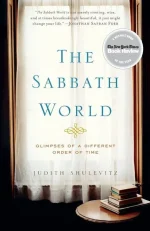The Sabbath World: Glimpses of a Different Order of Time