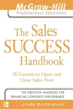 The Sales Success Handbook: 20 Lessons to Open and Close Sales Now