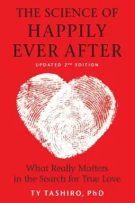 The Science of Happily Ever After: What Really Matters in the Quest for Enduring Love